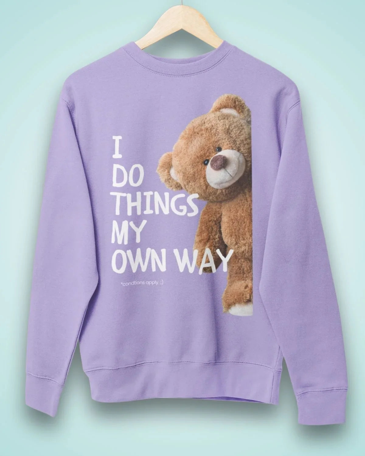 "I Do Things My Own Way" Teddy Bear Graphic Sweatshirt