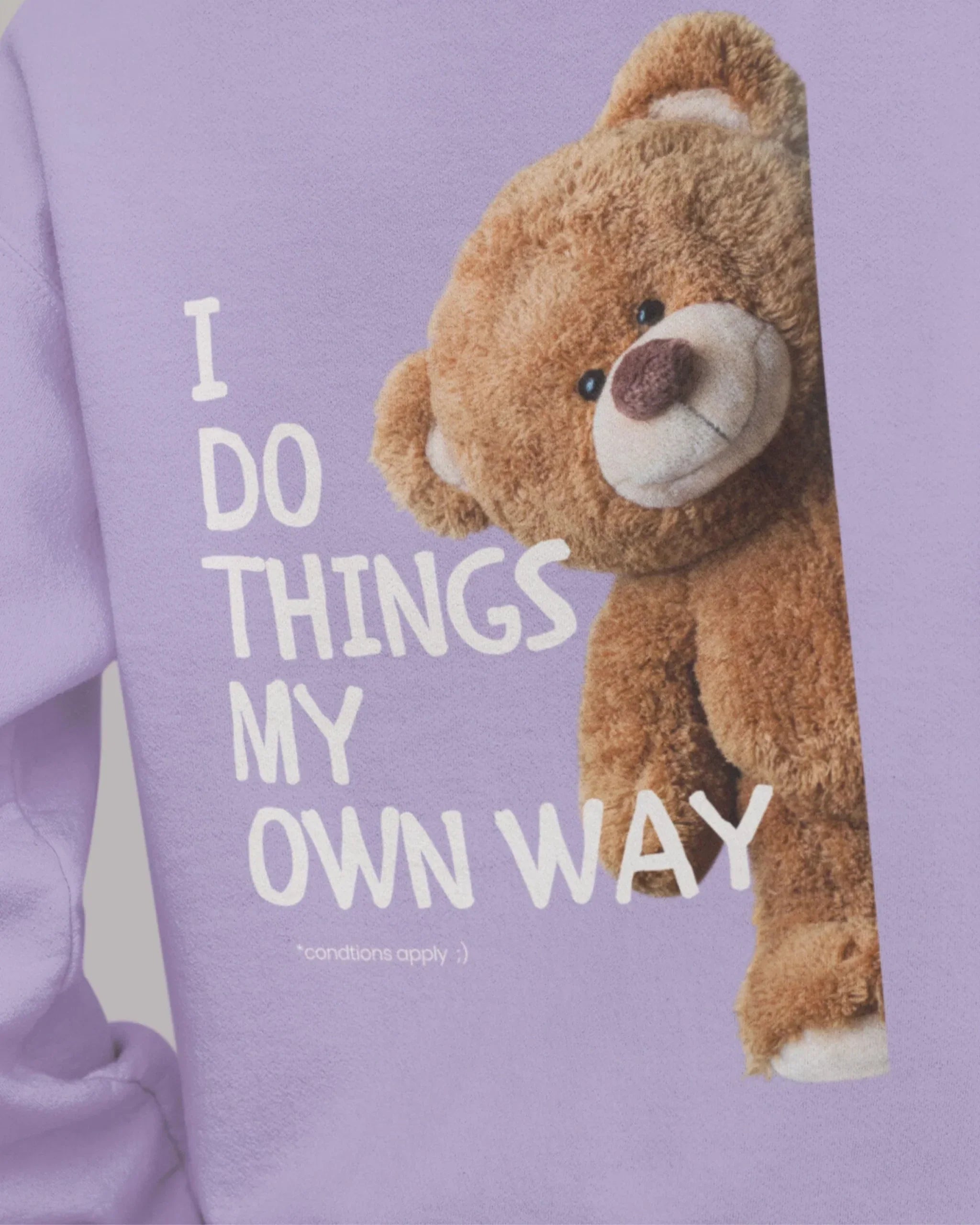"I Do Things My Own Way" Teddy Bear Graphic Sweatshirt